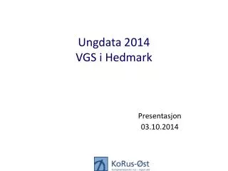 Ungdata 2014 VGS i Hedmark