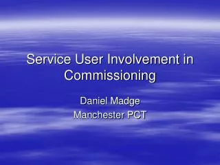 Service User Involvement in Commissioning