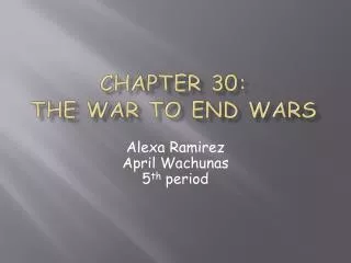 Chapter 30: The War to End Wars