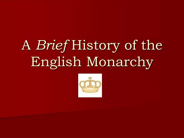 a brief history of the english monarchy