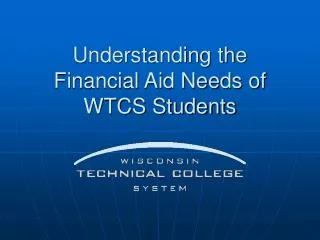 Understanding the Financial Aid Needs of WTCS Students