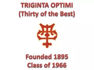 TRIGINTA OPTIMI (Thirty of the Best)