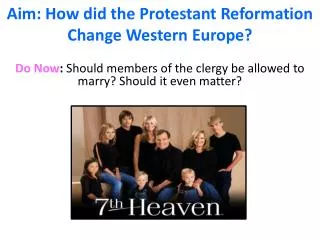 Aim: How did the Protestant Reformation Change Western Europe?