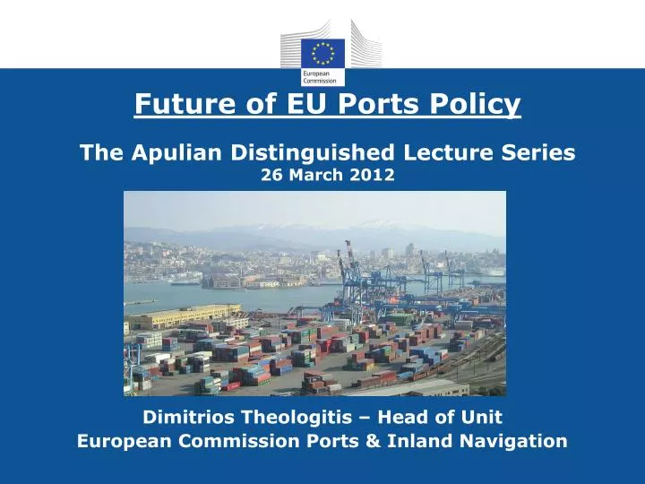 future of eu ports policy the apulian distinguished lecture series 26 march 2012
