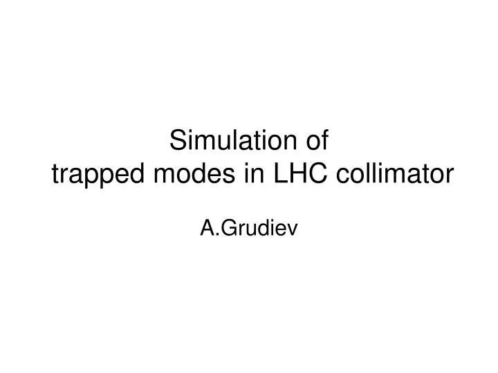 simulation of trapped modes in lhc collimator
