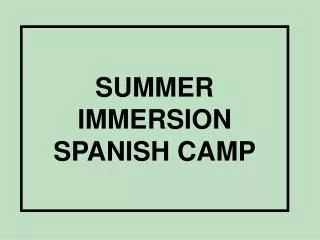 SUMMER IMMERSION SPANISH CAMP