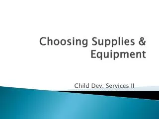 Choosing Supplies &amp; Equipment