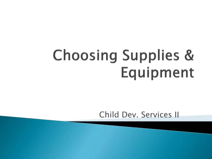 choosing supplies equipment