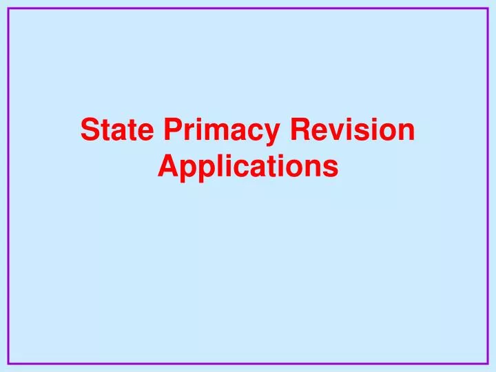 state primacy revision applications