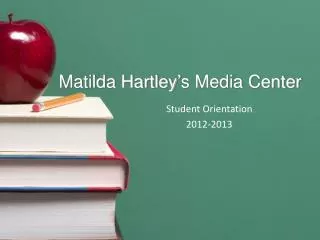Matilda Hartley ’ s Media Center