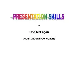 by Kate McLagan Organizational Consultant
