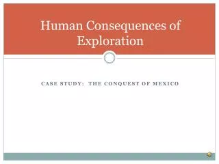 Human Consequences of Exploration