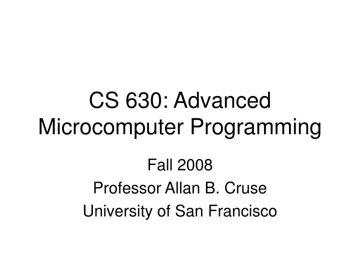 cs 630 advanced microcomputer programming