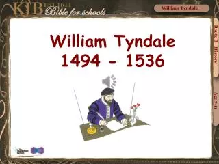 William Tyndale 1494 - 1536