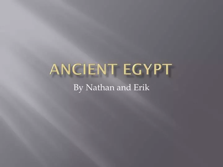 PPT - ANCIENT EGYPT PowerPoint Presentation, free download - ID:7096892