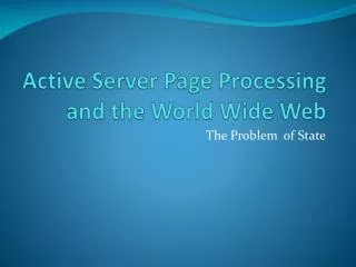 Active Server Page Processing and the World Wide Web