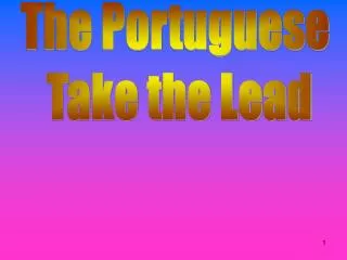 The Portuguese Take the Lead