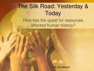 The Silk Road: Yesterday &amp; Today