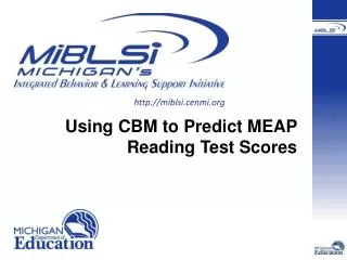Using CBM to Predict MEAP Reading Test Scores