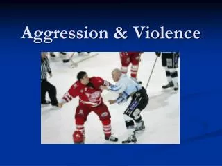 Aggression &amp; Violence