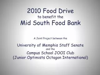 2010 Food Drive to benefit the Mid South Food Bank A Joint Project between the