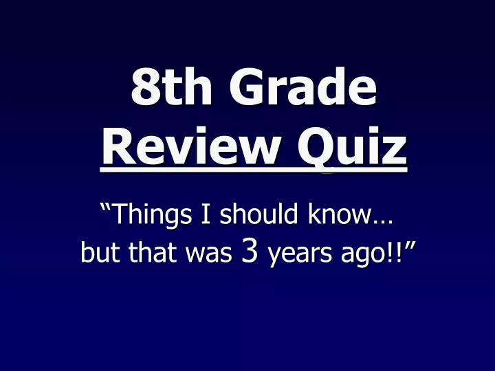 8th grade review quiz