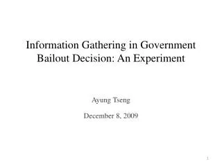 Information Gathering in Government Bailout Decision: An Experiment