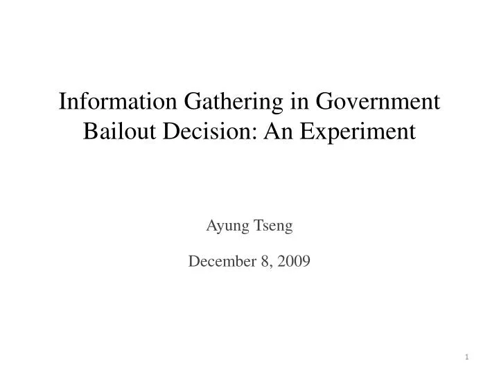 information gathering in government bailout decision an experiment