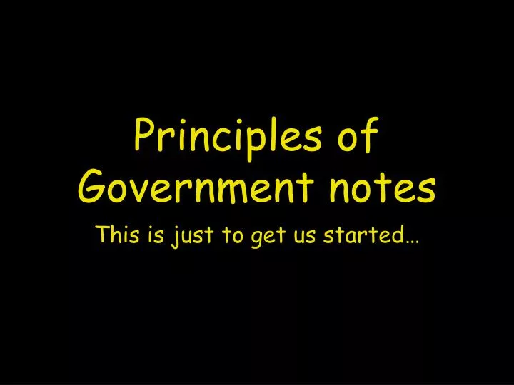 principles of government notes