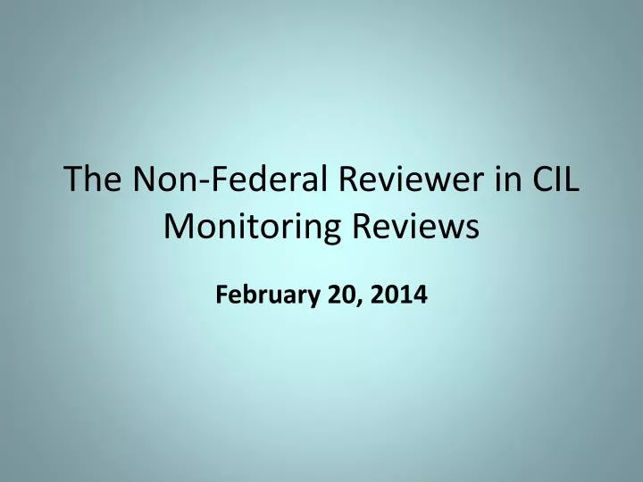 the non federal reviewer in cil monitoring reviews