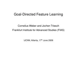 Goal-Directed Feature Learning Cornelius Weber and Jochen Triesch