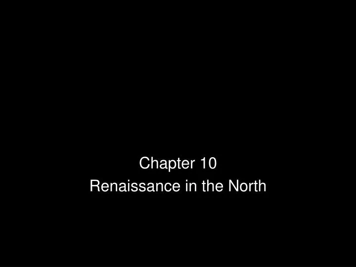 chapter 10 renaissance in the north