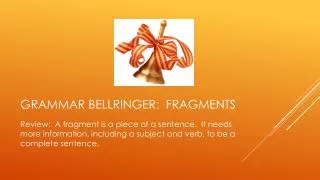 Grammar Bellringer : Fragments