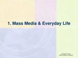 1. Mass Media &amp; Everyday Life