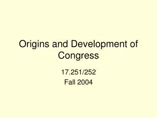 Origins and Development of Congress
