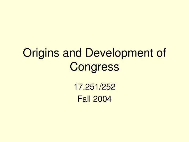origins and development of congress