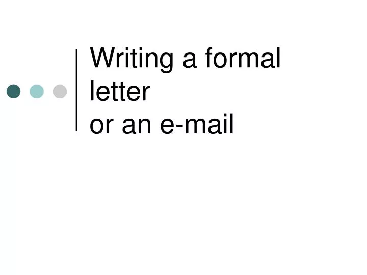writing a formal letter or an e mail