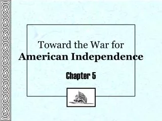 Toward the War for American Independence