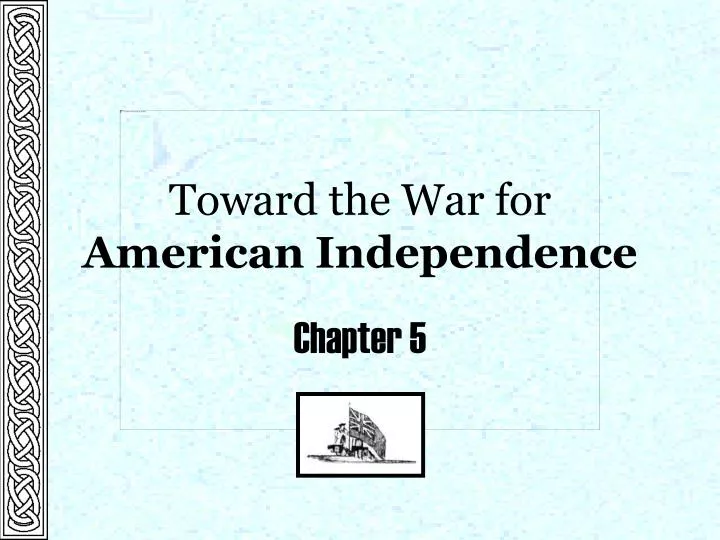 toward the war for american independence