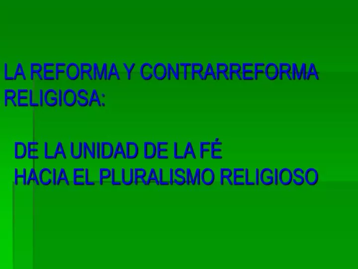 la reforma y contrarreforma religiosa de la unidad de la f hacia el pluralismo religioso
