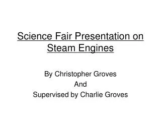 Science Fair Presentation on Steam Engines