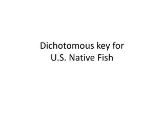 Dichotomous key for U.S. Native Fish