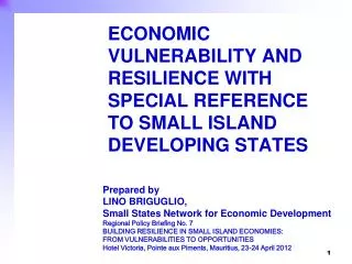 ECONOMIC VULNERABILITY AND RESILIENCE WITH SPECIAL REFERENCE TO SMALL ISLAND DEVELOPING STATES