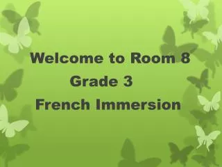Welcome to Room 8 Grade 3 French Immersion