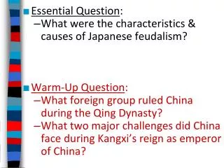 Essential Question : What were the characteristics &amp; causes of Japanese feudalism?