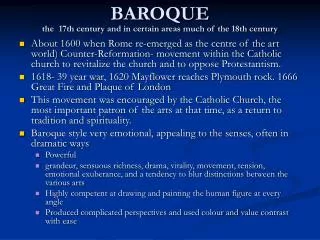 BAROQUE the 17th century and in certain areas much of the 18th century