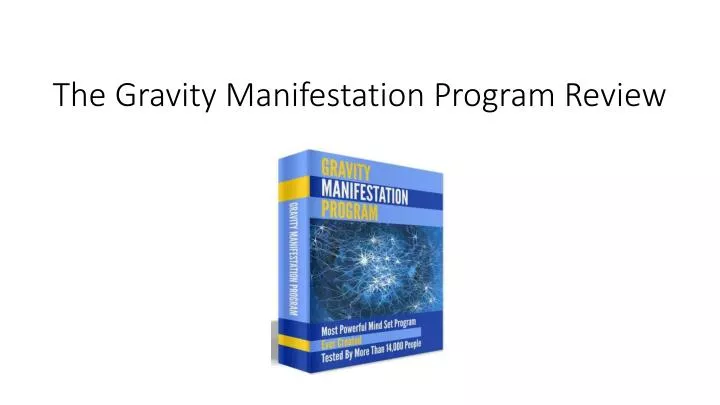 the gravity manifestation program review