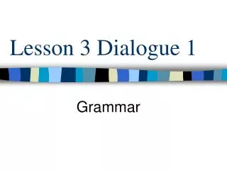 Lesson 3 Dialogue 1