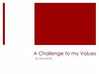 A Challenge to my Values