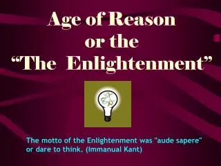 Age of Reason or the “The Enlightenment”